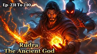 Download Lagu Rudra The Ancient God || Episode 231 To 240 || Ancient God || New Story || Mf Story World  MP3