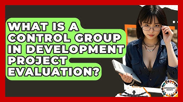 What Is A Control Group In Development Project Evaluation? - Anthropology Insights