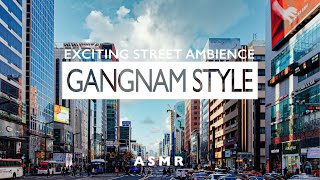 Ambient Sounds of GANGNAM | For Relaxation |  | 서울 강남 거리 | 편안한 소리 | ASMR | 4 Hours