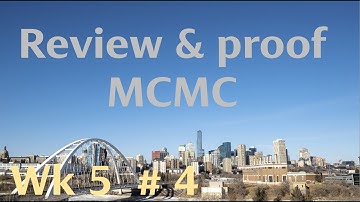 Introduction to the elements of Bayesian statistics. Week 5. Video 4. Review and proof of MCMC