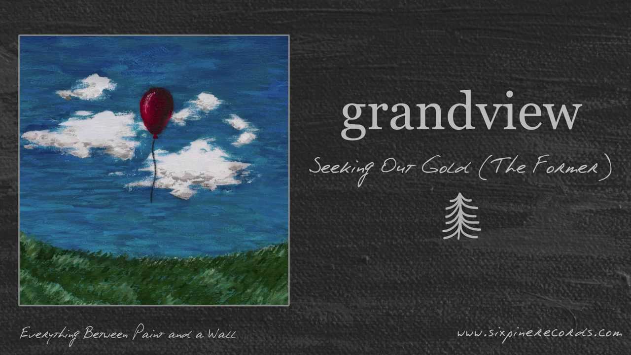 Grandview - Seeking Out Gold (The Former)