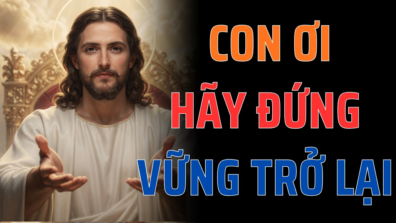 🔴Chúa Nói Trực Tiếp | ĐỪNG ĐỂ ĐỨC TIN CỦA CON SUY YẾU - HÃY ĐỨNG VỮNG TRỞ LẠI