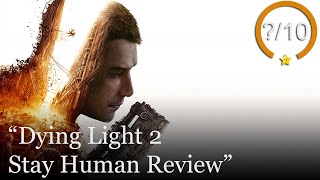 Dying Light 2 Stay Human Review [PS5, Series X, PS4, Xbox One, & PC] (Video Game Video Review)