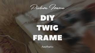 DIY Photo Frame with Twigs | DIY RUSTIC frame #DIY #ASMR #photoframe