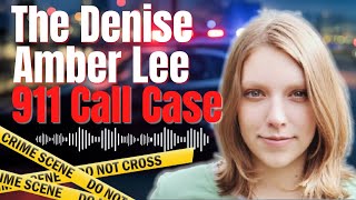 The Case That Changed 911 Forever: Denis Amber Lee’s Final Moments