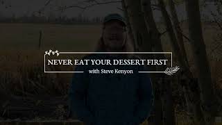 Never Eat Your Dessert First!