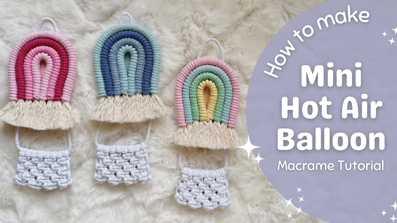 DIY Simple & Easy Macrame Hot Air Balloon Tutorial for Beginner | Rainbow Wall Hanging