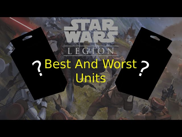 Star Wars Legion: Each Factions Best And Worst Units - Youtube