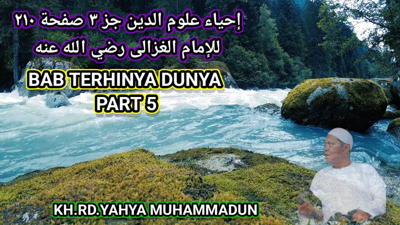 BAB TERHINYA DUNIA PART 5 KAJIAN KITAB IHYA ULUMUDDIN JUZ 3