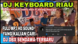 Dj dbx sendawa paling gokil || Yang kalian cari-cari rekaman mp3 nya ada di sni # PART 9 FULL HD