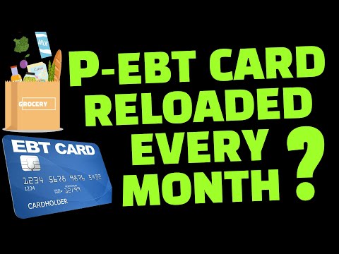 P EBT 2022 WHEN DOES P EBT RELOAD DOES P-EBT RELOAD EVERY MONTH