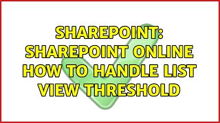 Sharepoint: SharePoint Online how to handle List View Threshold