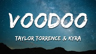 Taylor Torrence  Kyra  Voodoo s
