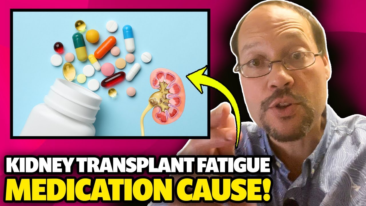 Kidney Transplant Fatigue Medication Cause Check it! YouTube