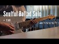 Soulful Ballad Guitar Solo Tab