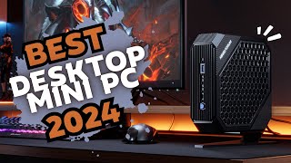 Top 5 Best Desktop Mini PC 2024 - Ultimate Guide