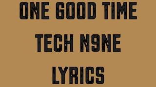 One Good Time Tech N9ne Lyrics