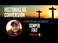 Testimonio de CHRISTIAN HUERTA: "Semper Fiat"