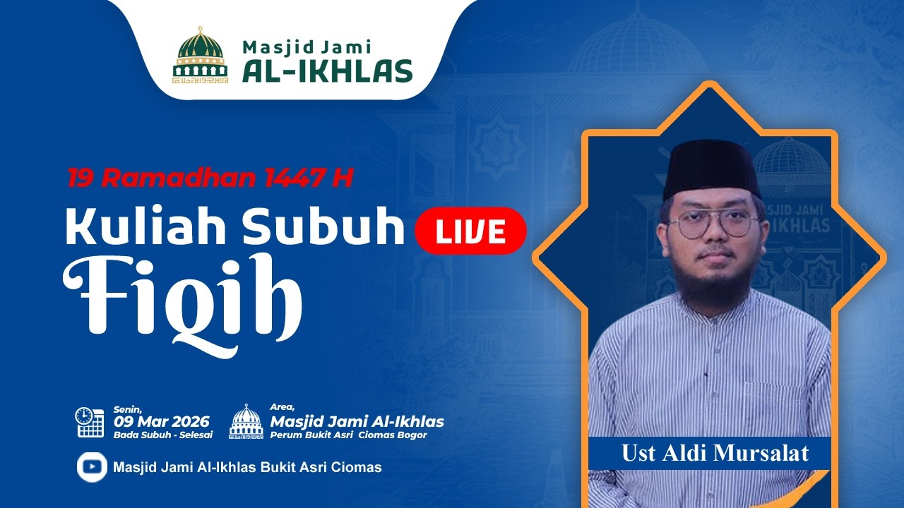 Kajian Kuliah Subuh Ramadhan #19 Fiqih, Ust Aldi Mursalat - Masjid Jami Al-Ikhlas