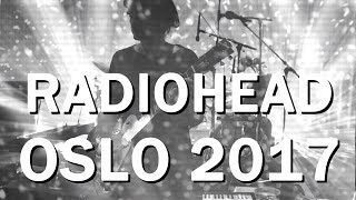 Radiohead - Live in Oslo, Norway [AUDIO] | 06.06.2017 (Night 1)