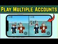 How to Use Multiple Accounts in Roblox Mobile – Get 2 roblox accounts on the same pc