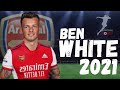 Ben White 2021 ● Welcome To Arsenal?? Defensive Skills, Goals & Assists | HD