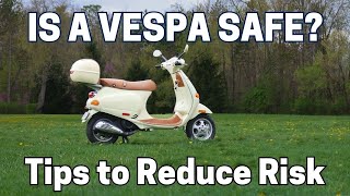 Is Riding a Vespa Scooter Safe? Tips to Reduce Risk.