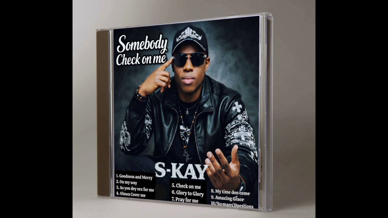 S-KAY: Oluwa cover me (Official Audio) - Album: Somebody check on me 