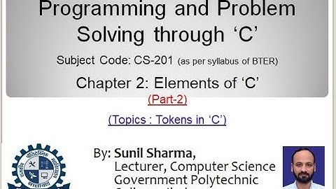 CS 201| 2 Elements of C (PART-2) | C Tokens | By Sunil Sharma, GPC Jhalawar