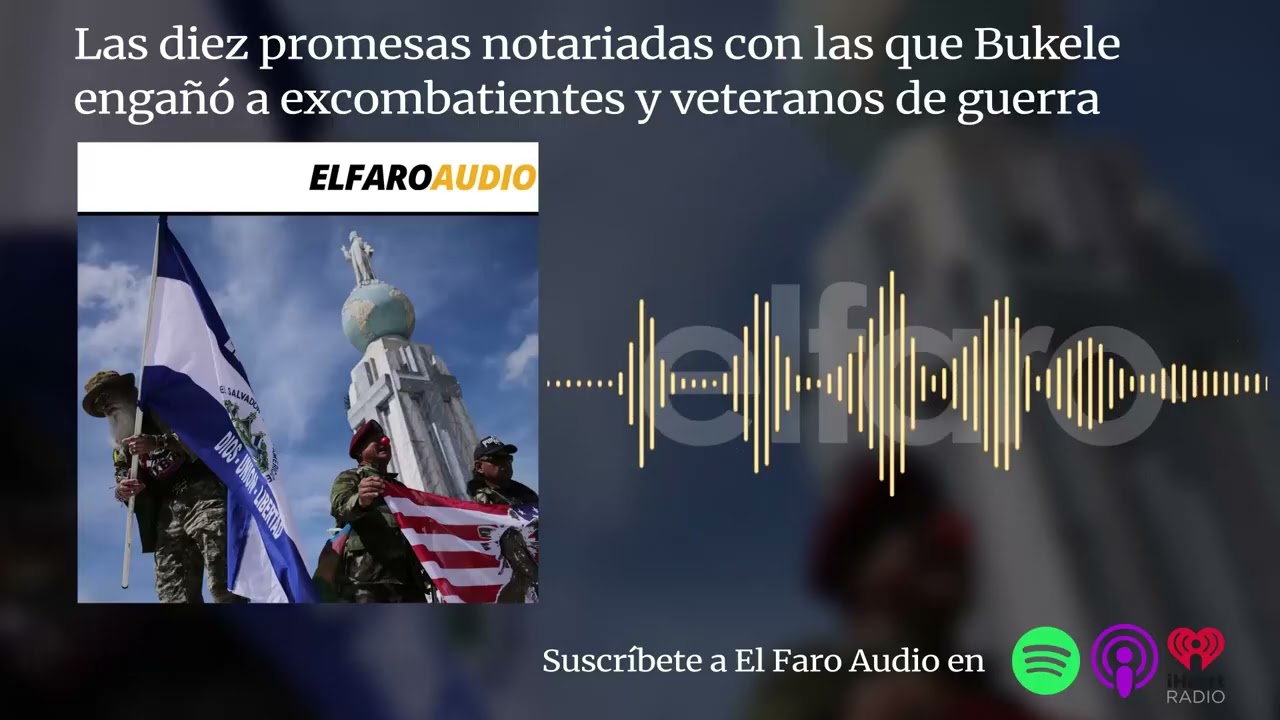Las diez promesas notariadas con las que Bukele engañó a excombatientes y veteranos de guerra