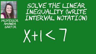 Solve a Linear Inequality | Write with Interval Notation