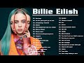 Billie Eilish Greatest Hits 2020 -  Billie Eilish Full Playlist Best Songs 2020