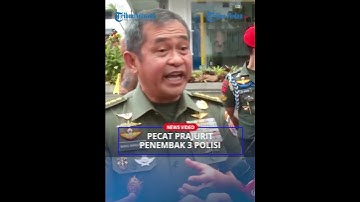 JENDERAL MARULI Tegas❗ Pecat Prajurit Pelaku Tembak Mati 3 Polisi