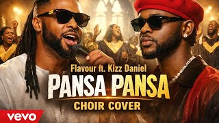 Flavour Ft Kizz Daniel  Pansa Pansa choir Cover  2026   Afro Soul Powerful Gospel
