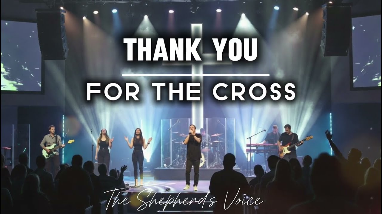 THANK YOU FOR THE CROSS | Deep Worship at the Cross | It Was Love That Led You to Calvary Collection