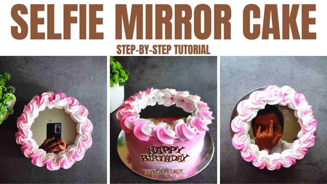 How To Make Perfect Selfie Mirror Cake | New Trend in Cake Decoration | Trending Cake Tutorial