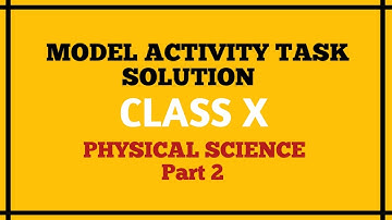 MODEL ACTIVITY TASK PART 2 II CLASS X II PHYSICAL SCIENCE AT HOME IN THIS LOCKDOWN