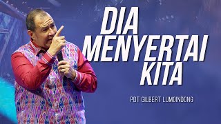 KHOTBAH PENDETA GILBERT LUMOINDONG   DIA MENYERTAI KITA