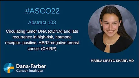 ASCO22: Marla Lipsyc-Sharf, MD on ctDNA in breast ...