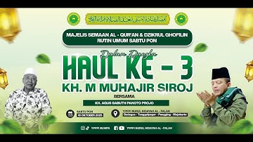 🔴 (LIVE) HAUL KE-3 KH MUHAJIR SIROJ | MAJELIS SEMAAN AL-QUR