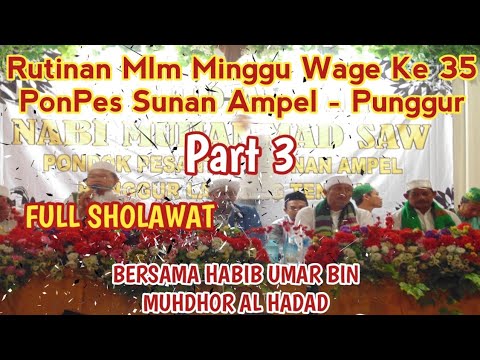 Part 3 || Rutinan Malem Minggu Wage Di Ponpes Sunan Ampel Bersama Habib  Umar Bin Muhdhor Al Hadad - Youtube