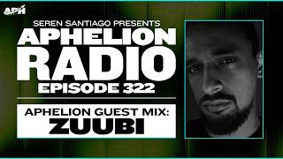 Aphelion Radio Episode 322 with Seren Santiago & Zuubi (Jun. 1, 2026) [3 Hour Trance Live DJ Mix]
