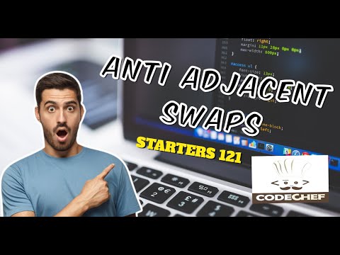 Anti Adjacent Swaps |   CodeChef STARTERS 121 |Explanation + Code