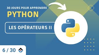 Python - Les opérateurs II (6/30)