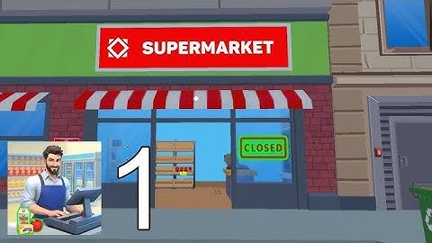 Supermarket Store : 3D Simulator Part 1 (iOS,Android)