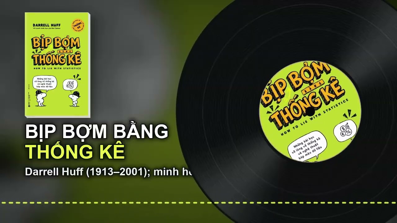 Tóm tắt sách Bịp Bợm Bằng Thống Kê – Darrell Huff: 5 bẫy số liệu