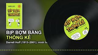 Tóm tắt sách Bịp Bợm Bằng Thống Kê – Darrell Huff: 5 bẫy số liệu
