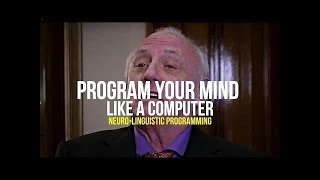 Program Your Mind Like a Computer | Dr Richard Bandler (CO-Founder of NLP)