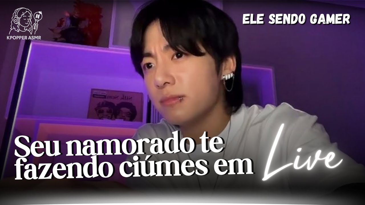 Asmr JUNGKOOK | Seu namorado te fazendo ciúmes em live - Ele sendo gamer - 