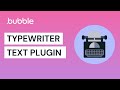 Typewriter Text Plugin - Bubble.io Tutorial